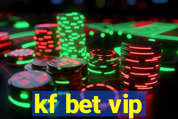 kf bet vip
